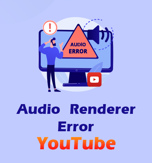 Error del renderizador de audio de YouTube